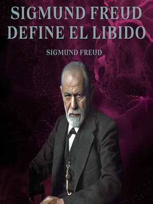 cover image of Sigmund Freud Define El Libido